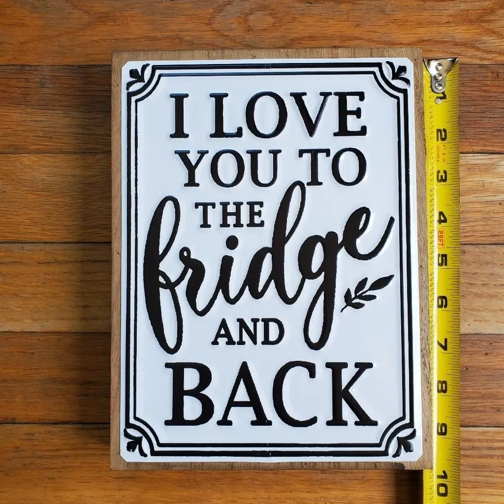 I love you too the fridge‎ and back sign wall hanging decor kitchen